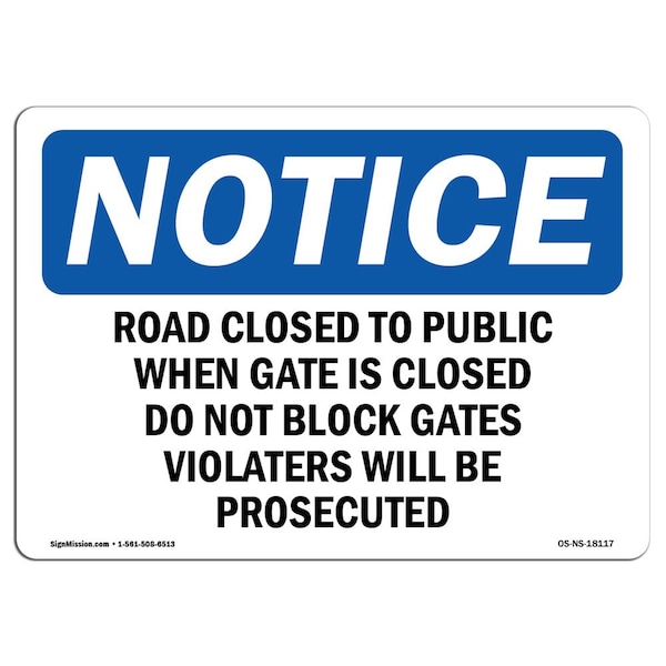 Signmission OSHA Notice Sign, 7" H, Rigid Plastic, Road Closed To Public When Gate Is Closed Sign, Landscape OS-NS-P-710-L-18117 - main